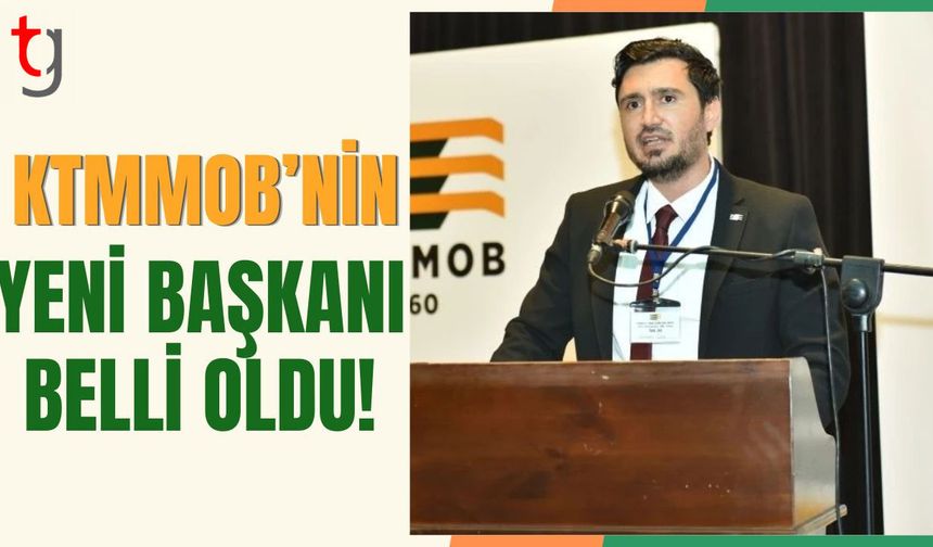 KTMMOB’nin Yeni Başkanı Belli Oldu!