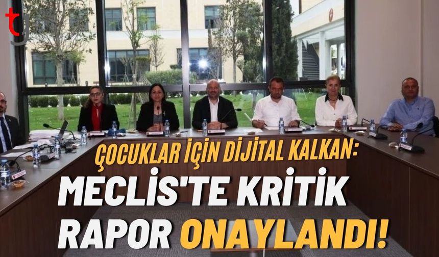 Çocuklar İçin Dijital Kalkan: Meclis'te Kritik Rapor Onaylandı!