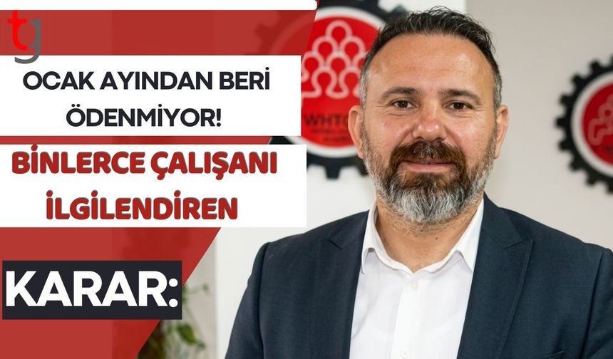 Ocak Ayından Beri Ödenmiyor! Binlerce Çalışanı İlgilendiren Karar: O Tarihten İtibaren Kimse Mesaiye Kalmayacak!