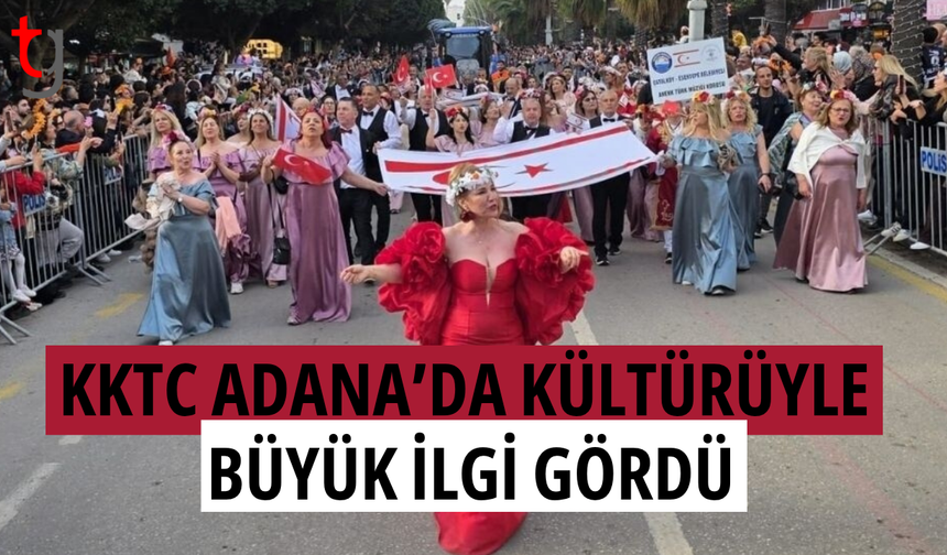 KKTC Adana’da kültür rüzgarı estirdi