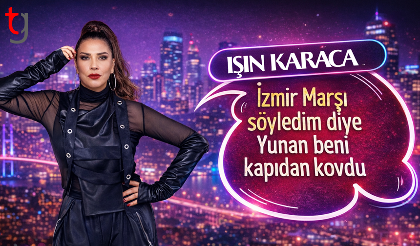 Işın Karaca Yunanistan’a girişte engellendi