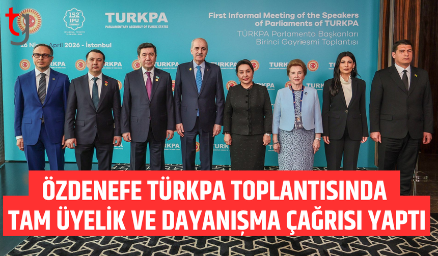 Özdenefe TÜRKPA toplantısına katıldı: iş birliği ve temsiliyet vurgusu