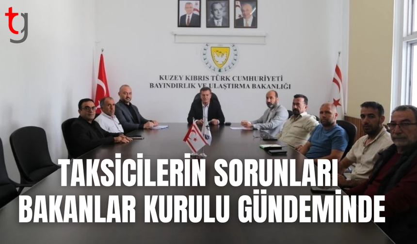 Taksi sektörünün sorunları hükümet gündeminde
