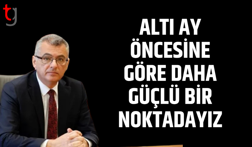 Erhürman: Süreçte daha güçlü ve kararlı ilerliyoruz