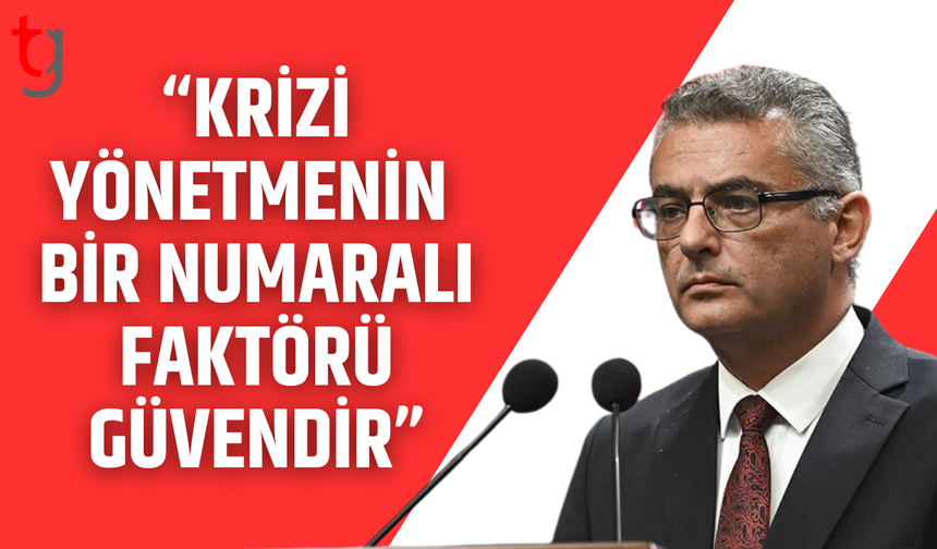 Kriz yönetiminde güven vurgusu: Erhürman’dan dikkat çeken açıklama