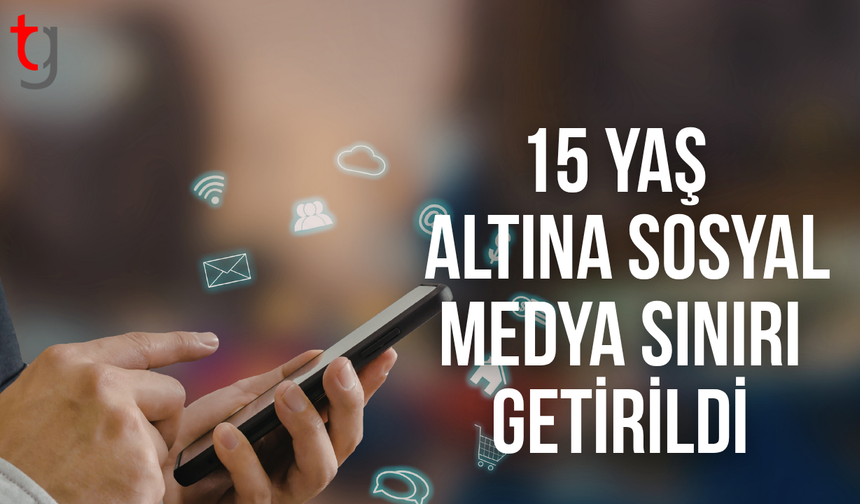 Türkiye’de 15 yaş altına sosyal medya yasağı yasalaştı