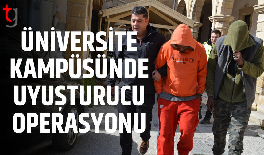 Kampaüste uy*şturucu: İki zanlı cezaevine gönderildi