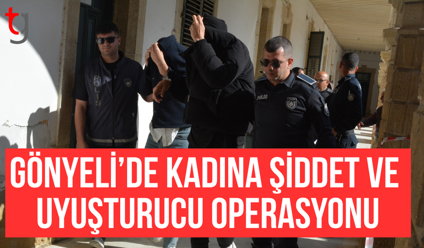 Gönyeli’de kadına şiddet ve uy*şturucu davasında biri cezaevine gönderildi