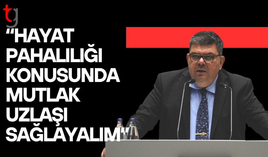 Berova;Hayat pahalılığı için uzlaşı çağrısı