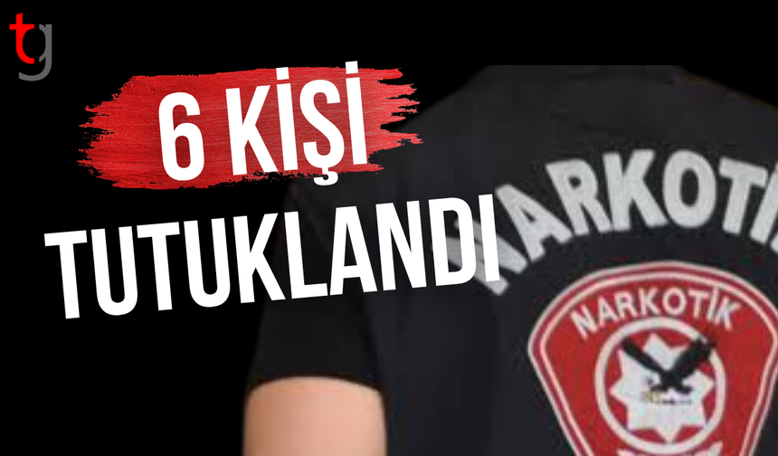 Uy*şturucu operasyonlarında 6 kişi tutuklandı