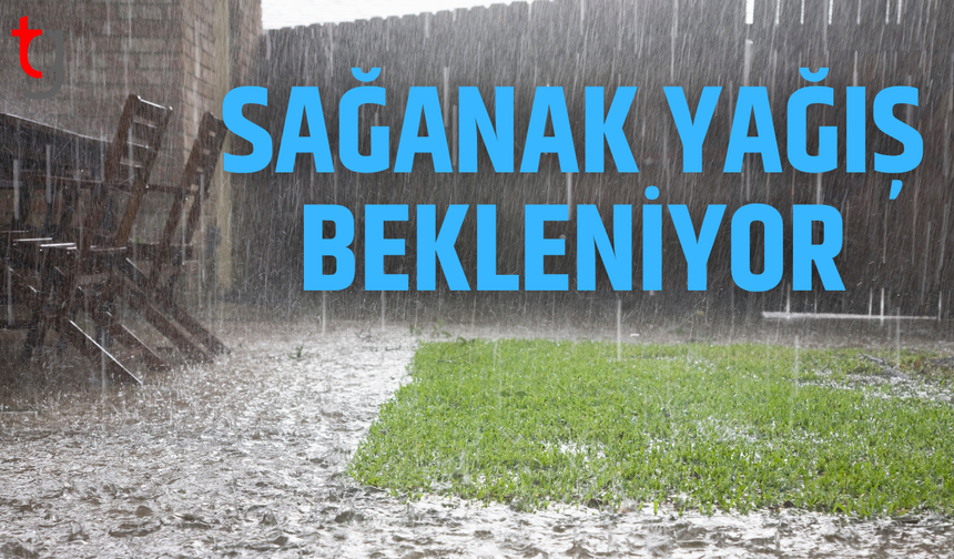 Hafta sonu yer yer sağanak yağış bekleniyor
