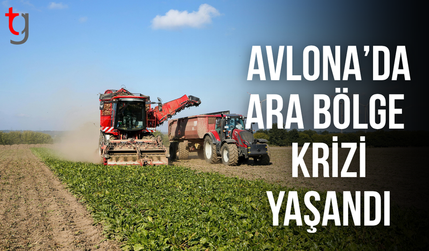 Avlona’daki ara bölgede tarım gerginliği