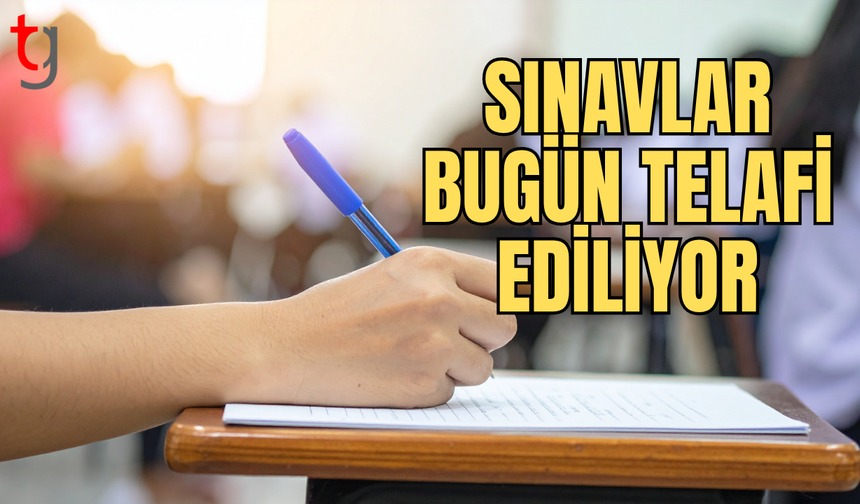 Grev nedeniyle ertelenen sınavlar bugün yapılacak