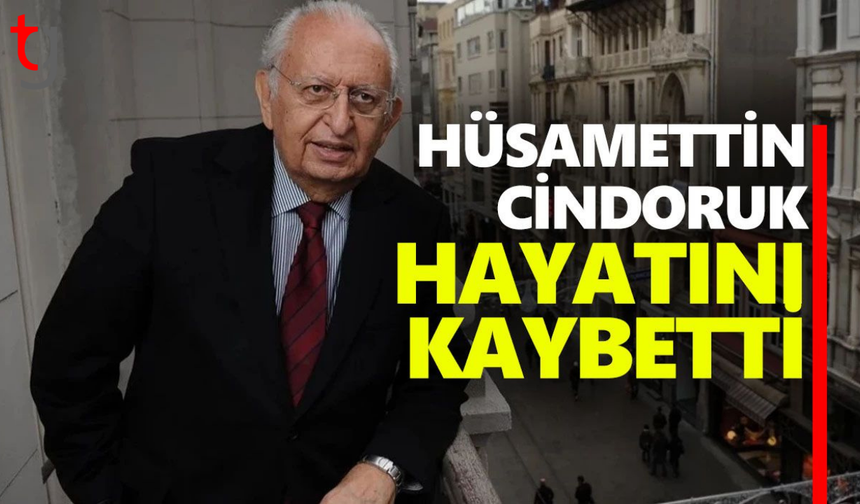 TBMM Eski Başkanı Hüsamettin Cindoruk hayatını kaybetti