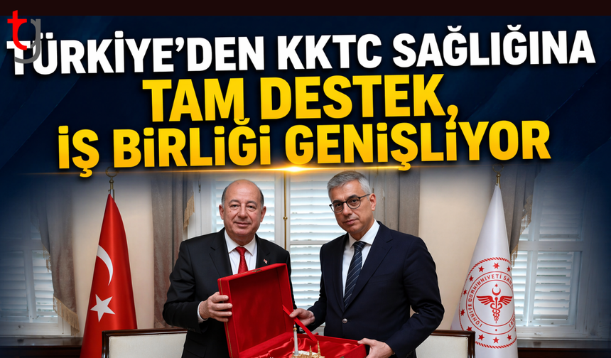 Sağlıkta iş birliği güçleniyor, ortak adımlar hız kazanacak