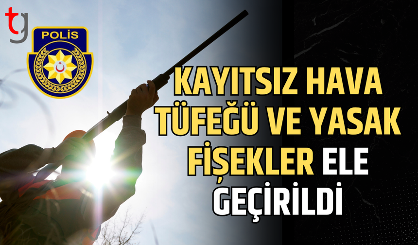 Evde yasak fişek ve kayıtsız hava tüfeği bulundu