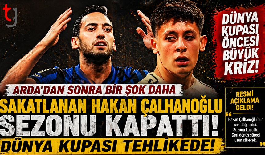 Arda'dan sonra bir şok daha! Hakan Çalhanoğlu sezonu kapattı: Dünya Kupası...