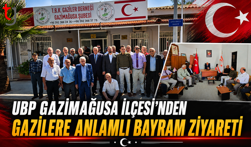 UBP GAZİMAĞUSA İLÇESİ’NDEN GAZİLERE ANLAMLI BAYRAM ZİYARETİ