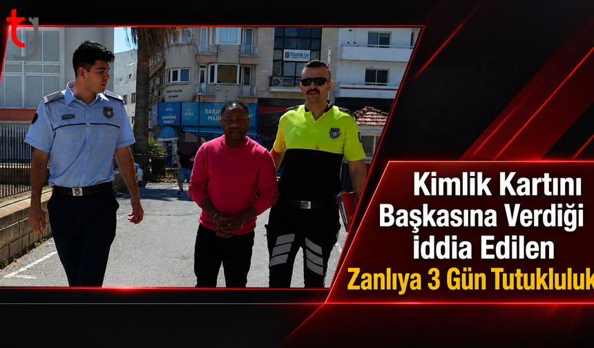 Kimlik Kartını Başkasına Verdiği İddia Edilen Zanlıya 3 Gün Tutukluluk