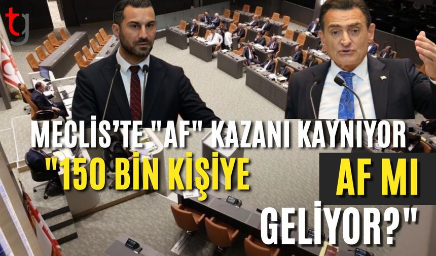 Meclis'te "Af" Kazanı Kaynıyor: "150 Bin Kişiye Af Mı Geliyor?"