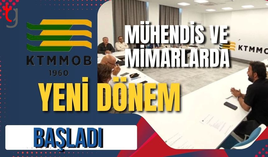 Mühendis ve Mimarlarda Yeni Dönem Başladı