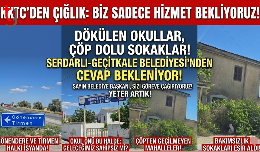 Bakımsızlık Almış Başını Gidiyor: Serdarlı-Geçitkale Belediyesi Hizmeti Unuttu Mu?