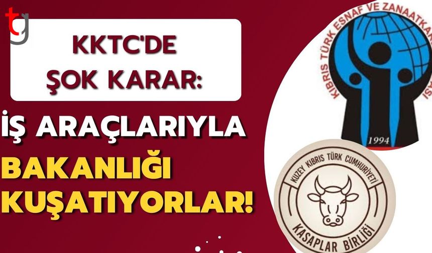 KKTC'de Şok Karar: İş Araçlarıyla Bakanlığı Kuşatıyorlar!