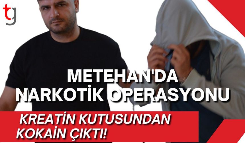 METEHAN'DA NARKOTİK OPERASYONU: KREATİN KUTUSUNDAN KOKAİN ÇIKTI!
