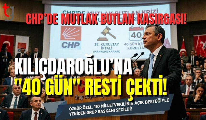 CHP’de Mutlak Butlan Kasırgası! Kılıçdaroğlu’na "40 Gün" Resti Çekti!