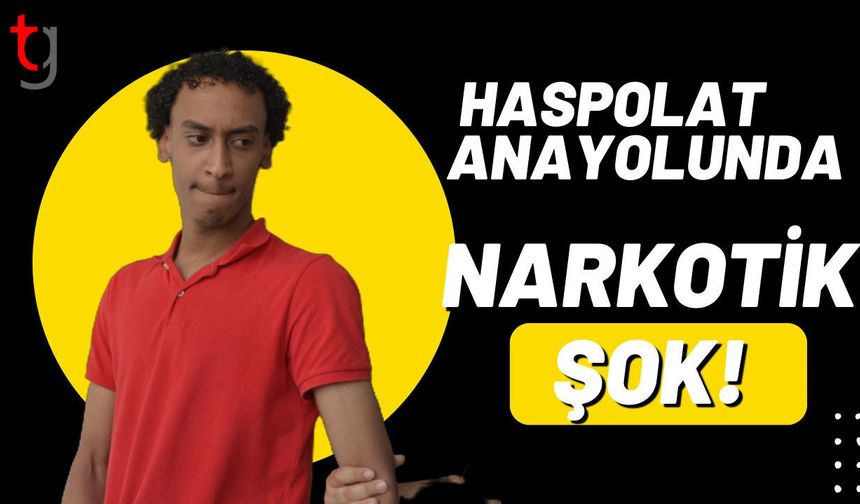 Haspolat Anayolunda Narkotik Şok!