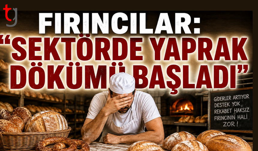 Fırıncılar: “Sektörde yaprak dökümü başladı”