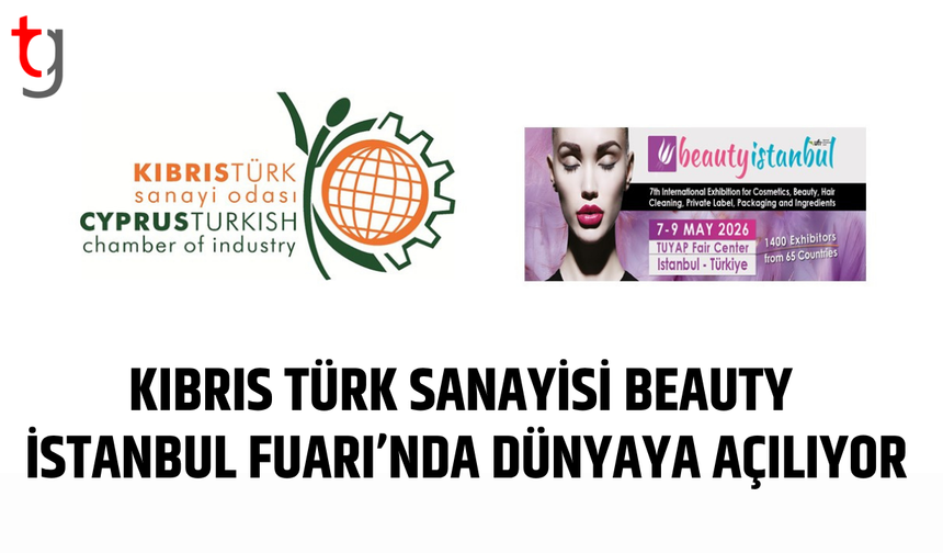 Kıbrıs Türk Sanayisi beauty İstanbul Fuarı’nda tanıtılıyor