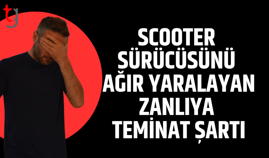 Scooter sürücüsünü ağır yaralayan zanlı teminata bağlandı