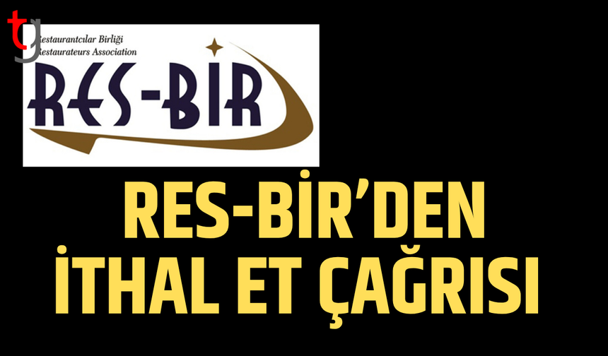 Res-Bir’den et piyasası için çözüm çağrısı