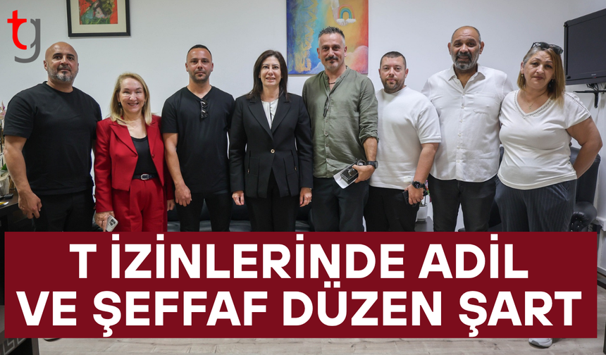 İncirli: T izinlerinde adil ve şeffaf düzen şart