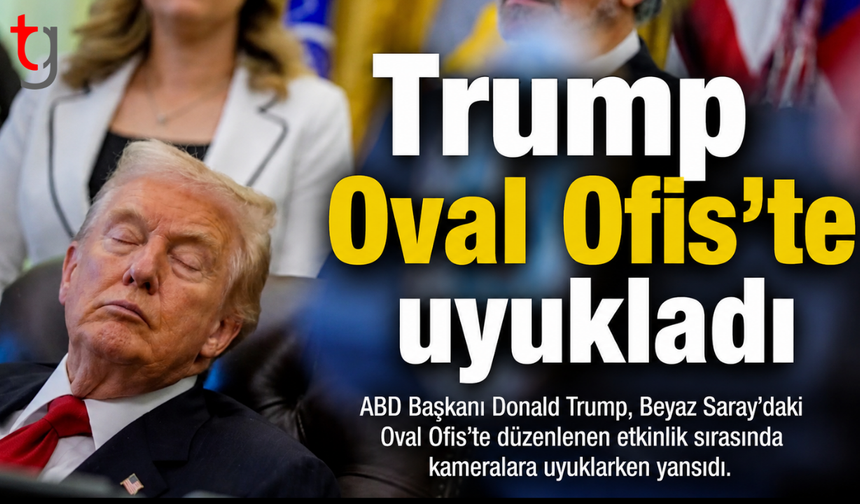 Trump Oval Ofis’te uyukladı