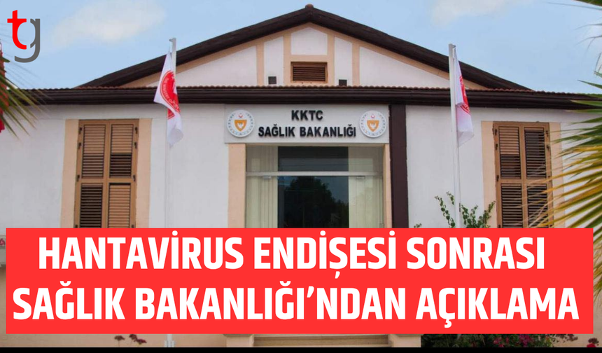 Hantavirus alarmı sonrası Sağlık Bakanlığı’ndan açıklama