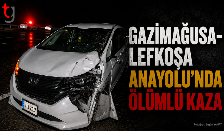 Gaizmağusa-Lefkoşa Anayolu'nda ölümlü kaza