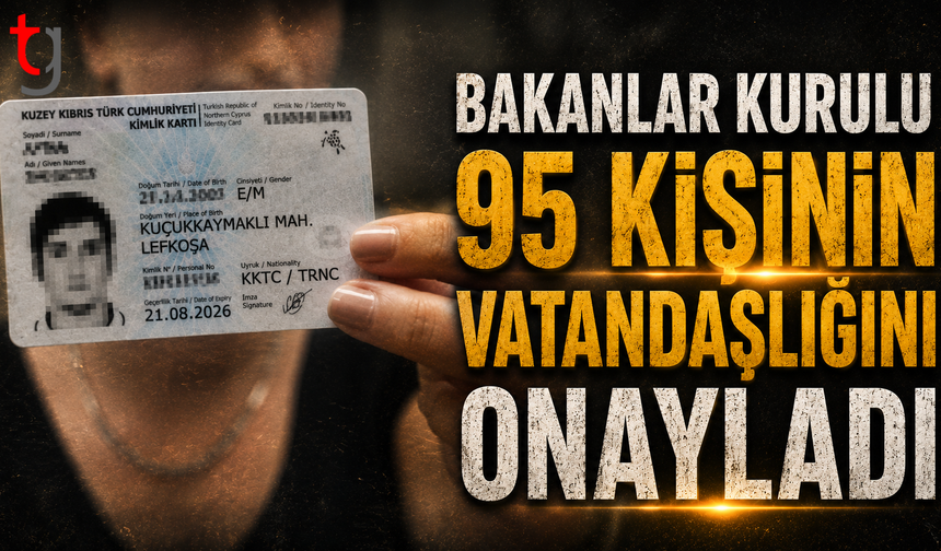 RESMİ GAZETE’DE YAYIMLANDI: 95 KİŞİYE KKTC YURTTAŞLIĞI