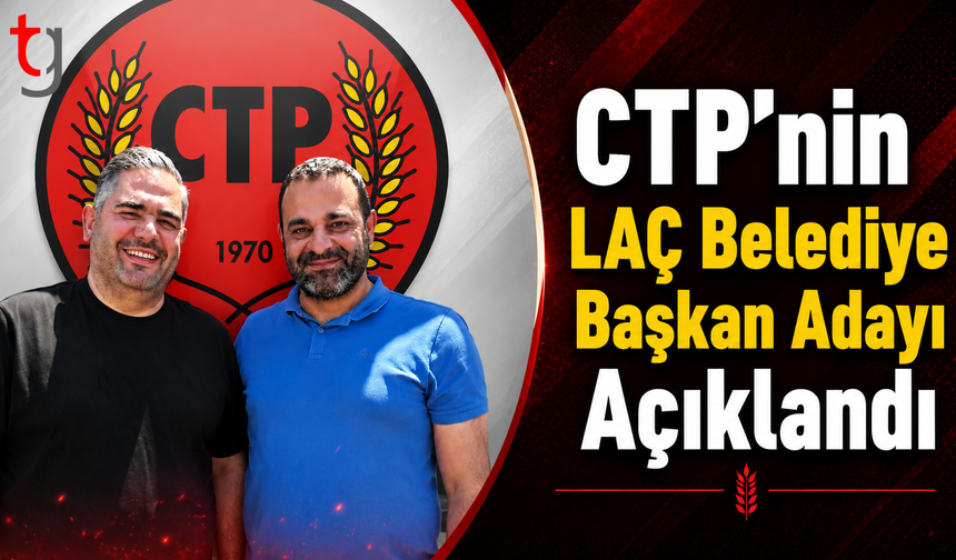 CTP’nin LAÇ Belediye Başkan Adayı Turan Rahvancıoğlu Oldu