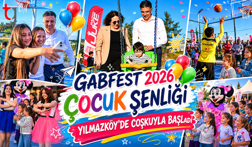GABFEST 2026 Çocuk Şenliği Yılmazköy’de Coşkuyla Başladı