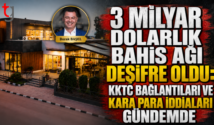 3 Milyar Dolarlık Bahis Ağı Deşifre Oldu: KKTC Bağlantıları ve Kara Para İddiaları Gündemde