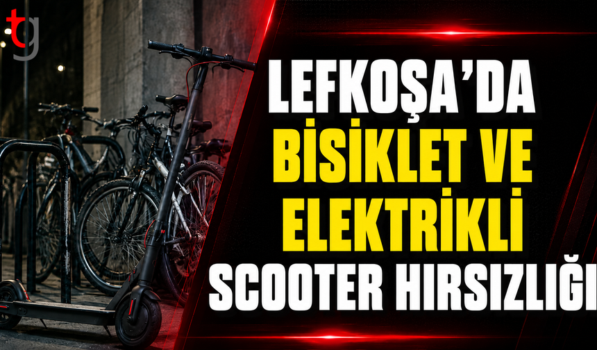 Lefkoşa’da Bisiklet ve Elektrikli Scooter Hırsızlığı