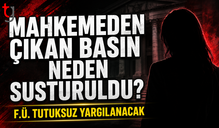 Mahkemeden Çıkan Basın Neden Susturuldu?