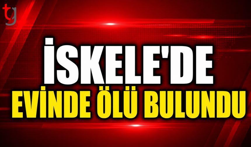 İskele'de Evinde Ölü Bulundu