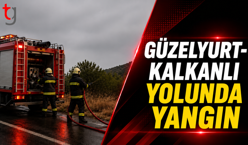 Güzelyurt-Kalkanlı Yolunda Yangın