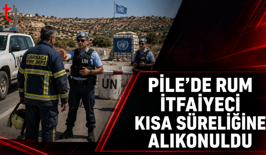 Pile Yakınlarında Rum İtfaiyeci Kısa Süreliğine Alıkonuldu