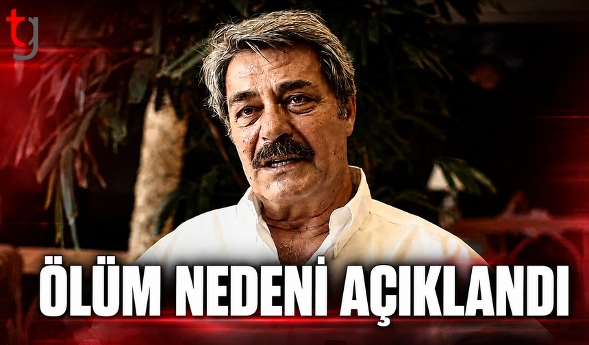 Kadir İnanır’ın Ölüm Nedeni Açıklandı