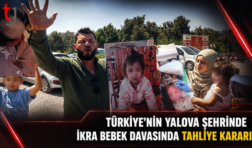 İkra Bebek Davasında Tahliye Kararı