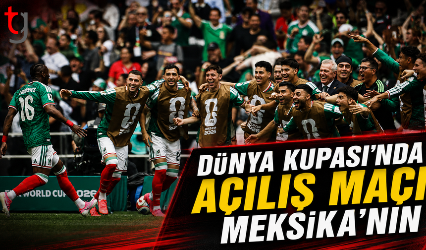 Dünya Kupası’nda Açılış Maçı Meksika’nın